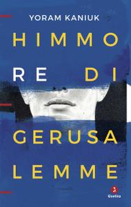 Yoram Kaniuk – Himmo re di Gerusalemme (2018)