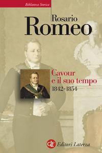 Rosario Romeo – Cavour e il suo tempo. Vol. 2. 1842-1854 (2014)