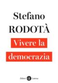 Stefano Rodotà - Vivere la democrazia (2018)