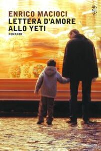 Enrico Macioci – Lettera d’amore allo yeti (2017)