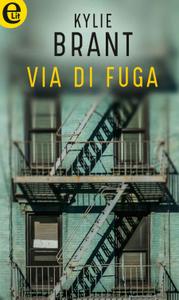 Kylie Brant – Via di fuga (2018)