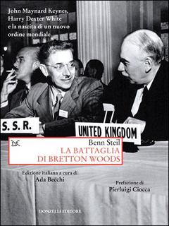 Ben Steil – La battaglia di Bretton Woods (2015)