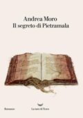 Andrea Moro - Il segreto di Pietramala (2018)