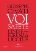 Giuseppe Civati - Voi sapete. L'indifferenza uccide (2018)