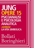 Carl Gustav Jung - Opere 15. Psicoanalisi e psicologia analitica (2015)