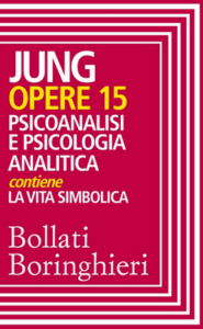 Carl Gustav Jung – Opere 15. Psicoanalisi e psicologia analitica (2015)