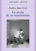 Andrew Sean Greer - La storia di un matrimonio (2014)