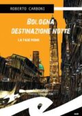 img Roberto Carboni - Bologna destinazione notte. La fase Monk (2013)