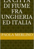 img Paola Merlino - La città di Fiume ...