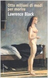Lawrence Block – Otto milioni di modi per morire (2006)