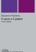 Giovanni Filoramo - Il sacro e il potere. Il caso cristiano (2017)
