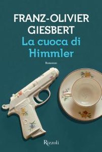 Franz-Olivier Giesbert – La Cuoca Di Himmler (2014)