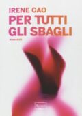 Irene Cao - Dittico dei vizi Vol. 1. Per tutti gli sbagli (2014)