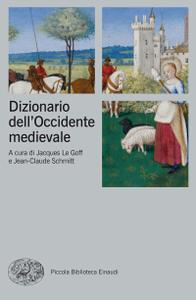 Jacques Le Goff, Jean-Claude Schmitt – Dizionario dell’Occidente medievale (2014)