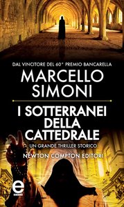 Marcello Simoni – I sotterranei della cattedrale (2013)