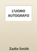 Zadie Smith - L'uomo autografo (2010)