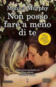 Monica Murphy – Non posso fare a meno di te (2015)