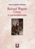 img Carlo Alberto Defanti - Richard Wagner. Genio e antisemitismo