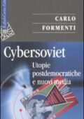 Carlo Formenti - Cybersoviet. Utopie postdemocratiche e nuovi media (2008)