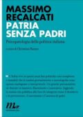 Massimo Recalcati - Patria senza padri. Psicopatologia della politica italiana (2013)
