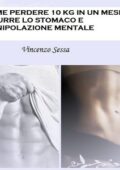 img Vincenzo Sessa - Come perdere 10 Kg in un mese: ridurre lo stomaco e manipolazione mentale (201