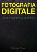 img Daniele Zanon - Fotografia Digitale. Dalle compatte alle reflex (2016)