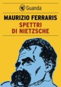 Maurizio Ferraris - Spettri di Nietzsche (2014)