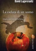 David Lagercrantz - La caduta di un uomo (2016)