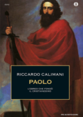 Riccardo Calimani - Paolo. L'ebreo che fondò il cristianesimo (2014)