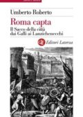 img Umberto Roberto - Roma capta. Il Sacco della città dai Galli ai Lanzichenecchi (2014)