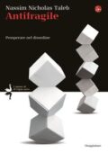 Nassim Nicholas Taleb - Antifragile. Prosperare nel disordine (2013)