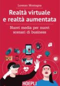 Lorenzo Montagna - Realtà virtuale e realtà aumentata. Nuovi media per nuovi scenari di business (2018)