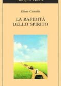 Elias Canetti - La rapidità dello spirito (2018)