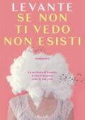 Levante - Se non ti vedo non esisti (2017)