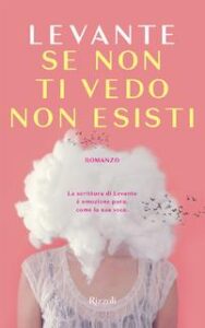 Levante – Se non ti vedo non esisti (2017)