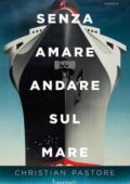 img Christian Pastore - Senza amare andare sul mare (2017)