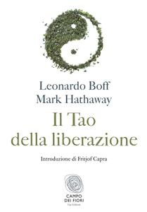Leonardo Boff, Mark Hathaway – Il tao della liberazione (2016)