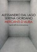 Alessandro Dal Lago, Serena Giordano - Mercanti d'aura. Logiche dell'arte contemporanea (2006)