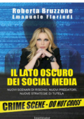 Roberta Bruzzone, Emanuele Florindi - Il lato oscuro dei social media. Nuovi scenari di rischio, nuovi predatori, nuove strategie di tutela (2016)