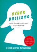 img Federico Tonioni - Cyberbullismo. Come aiutare le vittime e i persecutori (2014)