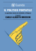 img Carlo Alberto Brioschi - Il politico portatile. La questione morale da Aristotele ai Simpson (2
