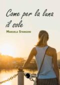 img Manuela Stangoni - Come per la luna il sole (2017)