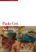 img Paolo Ceri - Sociologia. I soggetti, le strutture, i contesti (2014)