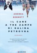 Andrea Bennett - Il cane a tre zampe di Galina Petrovna (2016)
