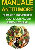 img Christian Giuseppe calabrò - MANUALE ANTITUMORE: CURARE E PREVENIRE IL TUMORE CON ALCUNI RIMED