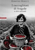 Dorothy Hewett - I raccoglitori di fragole e altri racconti (2016)