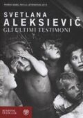 Svetlana Aleksievic - Gli ultimi testimoni (2016)