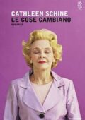 Cathleen Schine - Le cose cambiano (2016)