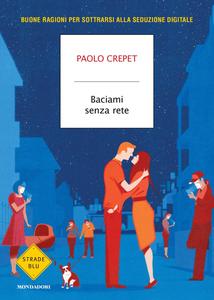 Paolo Crepet – Baciami senza rete (2016)