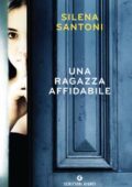 Silena Santoni - Una ragazza affidabile (2018)